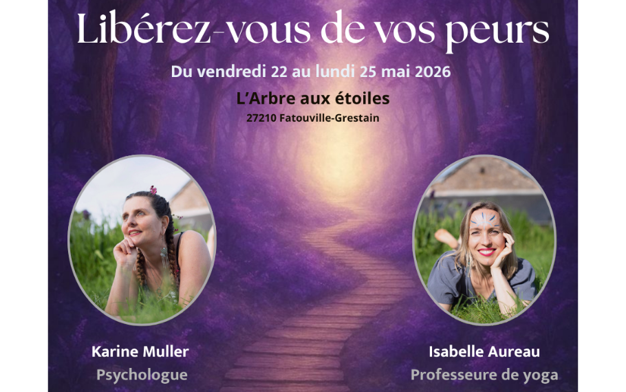 Retraite « Libérez-vous de vos peurs » avec Karine Muller, psychologue