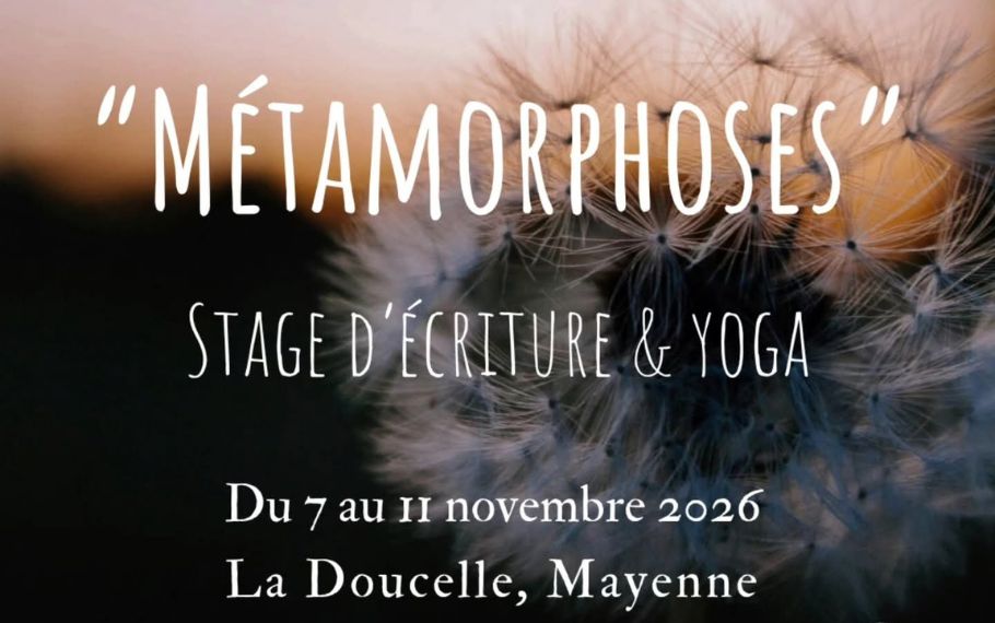 Stage « Métamorphoses », yoga et écriture